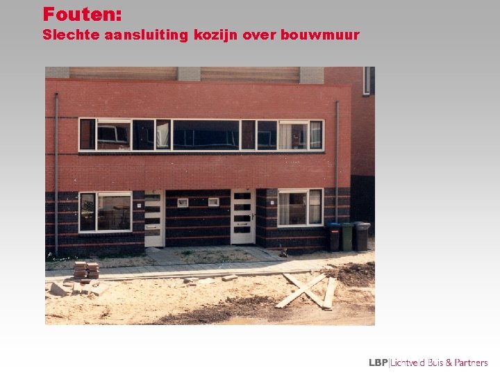Fouten: Slechte aansluiting kozijn over bouwmuur 