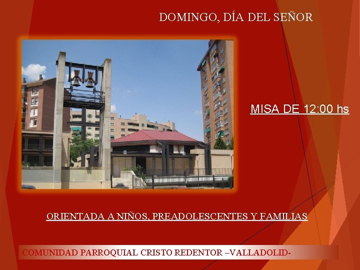 DOMINGO, DÍA DEL SEÑOR MISA DE 12: 00 hs ORIENTADA A NIÑOS, PREADOLESCENTES Y DOMINGO, DÍA DEL SEÑOR MISA DE 12: 00 hs ORIENTADA A NIÑOS, PREADOLESCENTES Y