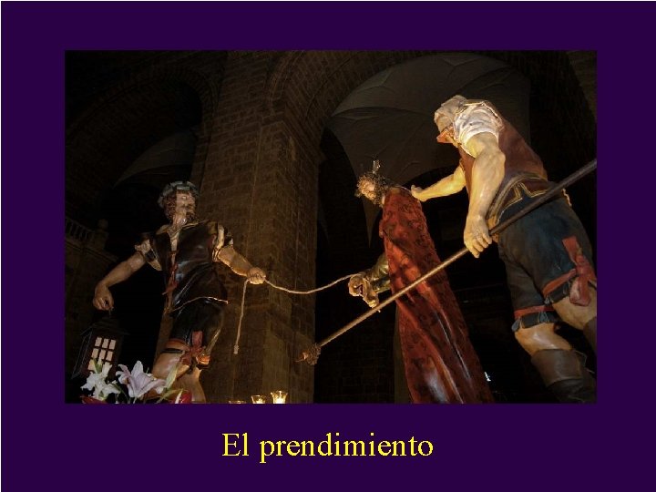 El prendimiento El prendimiento