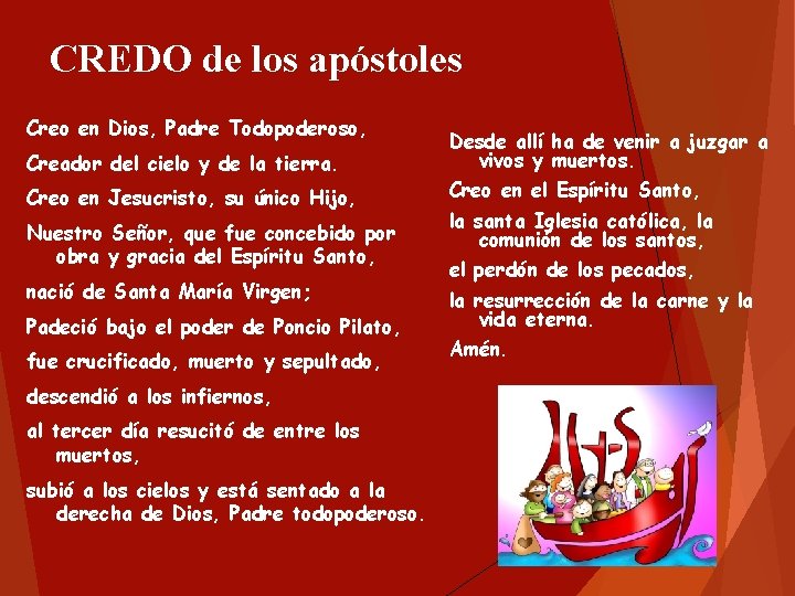 CREDO de los apóstoles Creo en Dios, Padre Todopoderoso, Creador del cielo y de CREDO de los apóstoles Creo en Dios, Padre Todopoderoso, Creador del cielo y de