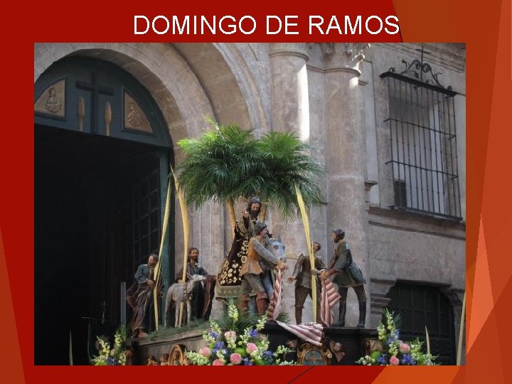 DOMINGO DE RAMOS DOMINGO DE RAMOS