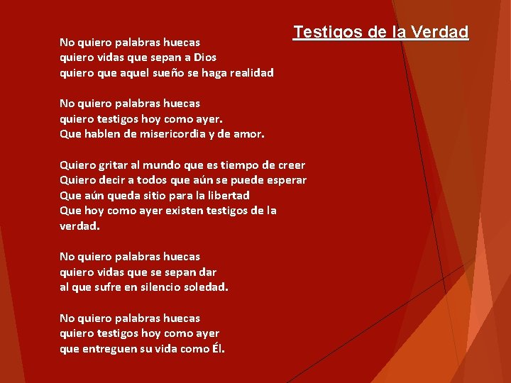 No quiero palabras huecas quiero vidas que sepan a Dios quiero que aquel sueño No quiero palabras huecas quiero vidas que sepan a Dios quiero que aquel sueño
