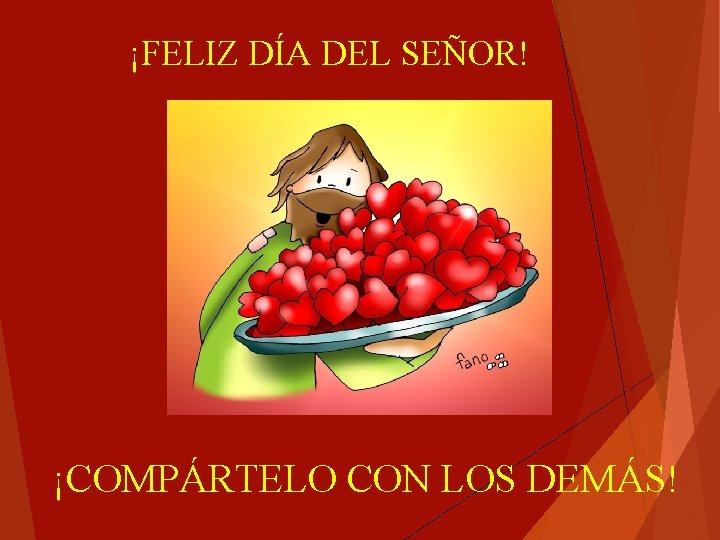 ¡FELIZ DÍA DEL SEÑOR! ¡COMPÁRTELO CON LOS DEMÁS! ¡FELIZ DÍA DEL SEÑOR! ¡COMPÁRTELO CON LOS DEMÁS!