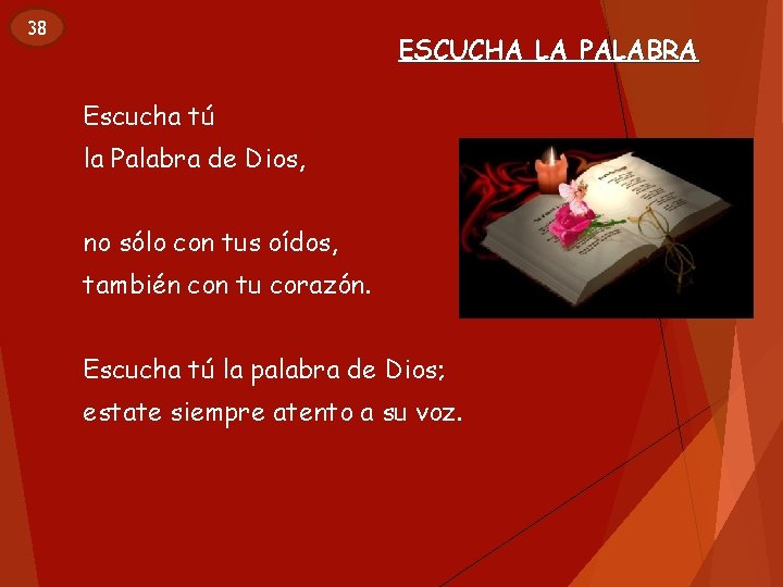 38 ESCUCHA LA PALABRA Escucha tú la Palabra de Dios, no sólo con tus 38 ESCUCHA LA PALABRA Escucha tú la Palabra de Dios, no sólo con tus