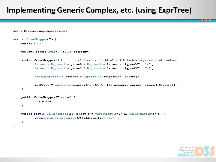 Implementing Generic Complex, etc. (using Expr. Tree) using System. Linq. Expressions; struct Value. Wrapper<T>