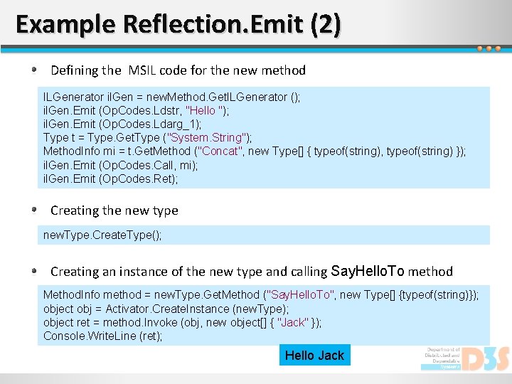 Example Reflection. Emit (2) Defining the MSIL code for the new method ILGenerator il.