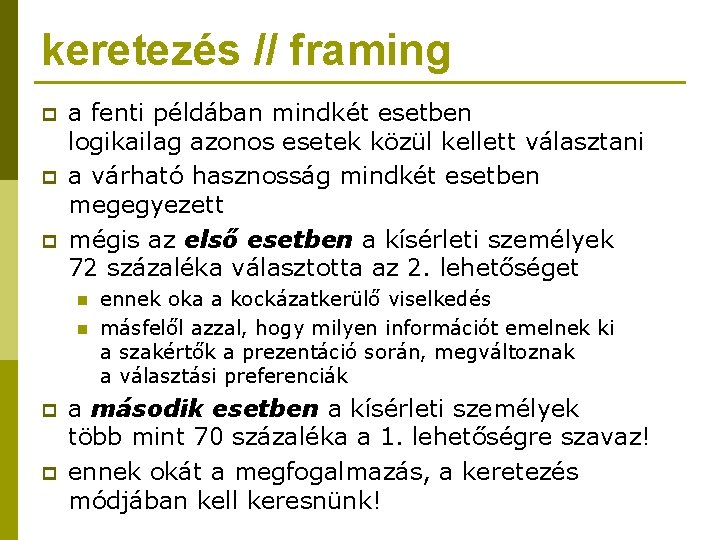 keretezés // framing p p p a fenti példában mindkét esetben logikailag azonos esetek keretezés // framing p p p a fenti példában mindkét esetben logikailag azonos esetek