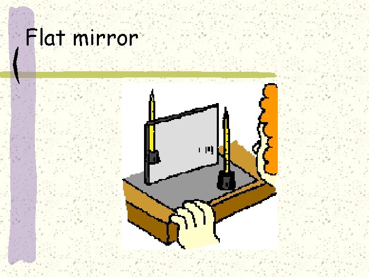 Flat mirror 