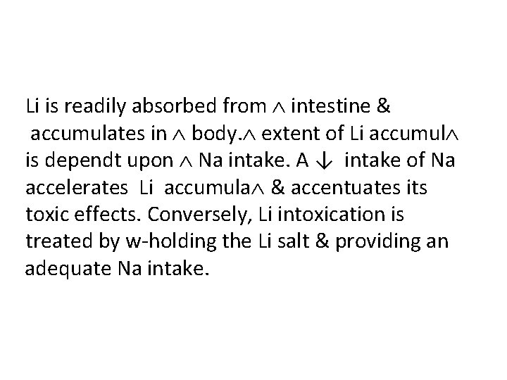 Li is readily absorbed from intestine & accumulates in body. extent of Li accumul