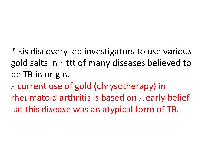 * is discovery led investigators to use various gold salts in ttt of many