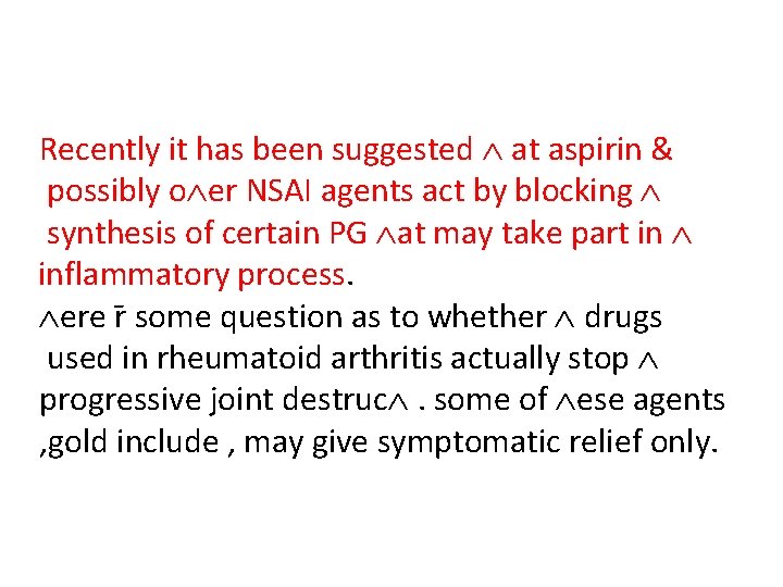 Recently it has been suggested at aspirin & possibly o er NSAI agents act