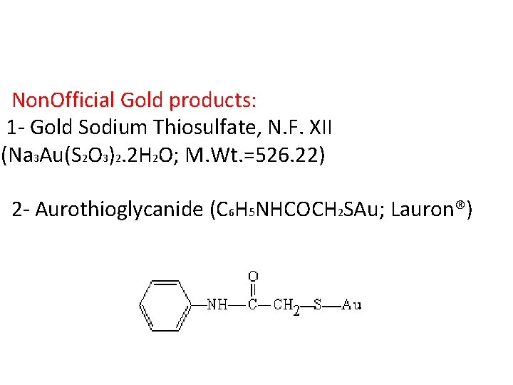 Non. Official Gold products: 1 - Gold Sodium Thiosulfate, N. F. XII (Na 3