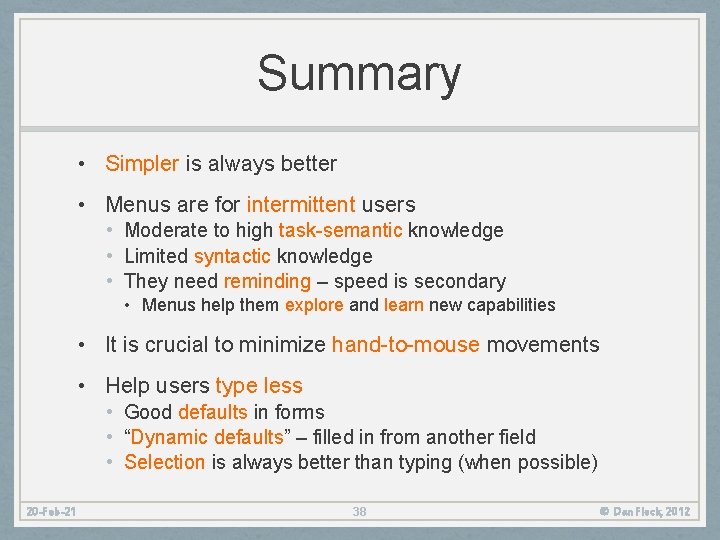 Summary • Simpler is always better • Menus are for intermittent users • Moderate Summary • Simpler is always better • Menus are for intermittent users • Moderate