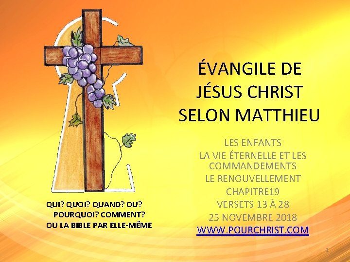 ÉVANGILE DE JÉSUS CHRIST SELON MATTHIEU QUI? QUOI? QUAND? OU? POURQUOI? COMMENT? OU LA