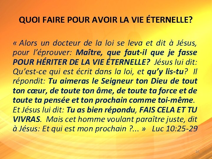 QUOI FAIRE POUR AVOIR LA VIE ÉTERNELLE? « Alors un docteur de la loi