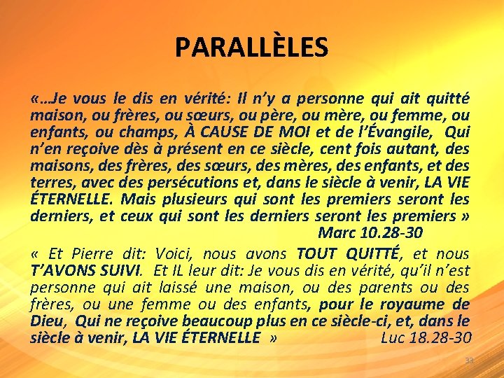 PARALLÈLES «…Je vous le dis en vérité: Il n’y a personne qui ait quitté