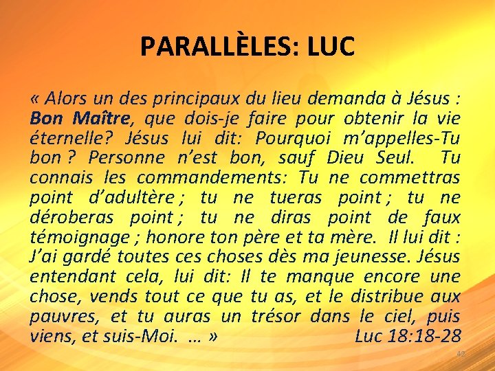 PARALLÈLES: LUC « Alors un des principaux du lieu demanda à Jésus : Bon