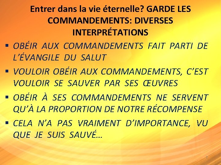 § § Entrer dans la vie éternelle? GARDE LES COMMANDEMENTS: DIVERSES INTERPRÉTATIONS OBÉIR AUX