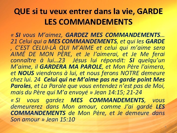 QUE si tu veux entrer dans la vie, GARDE LES COMMANDEMENTS « SI vous