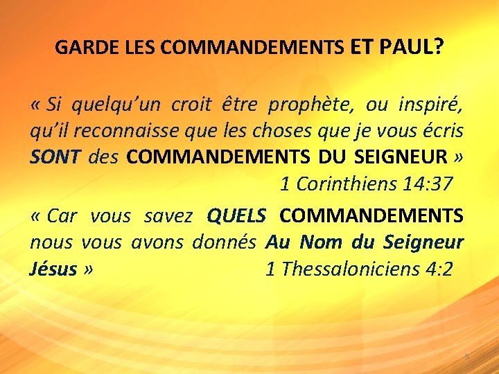 GARDE LES COMMANDEMENTS ET PAUL? « Si quelqu’un croit être prophète, ou inspiré, qu’il
