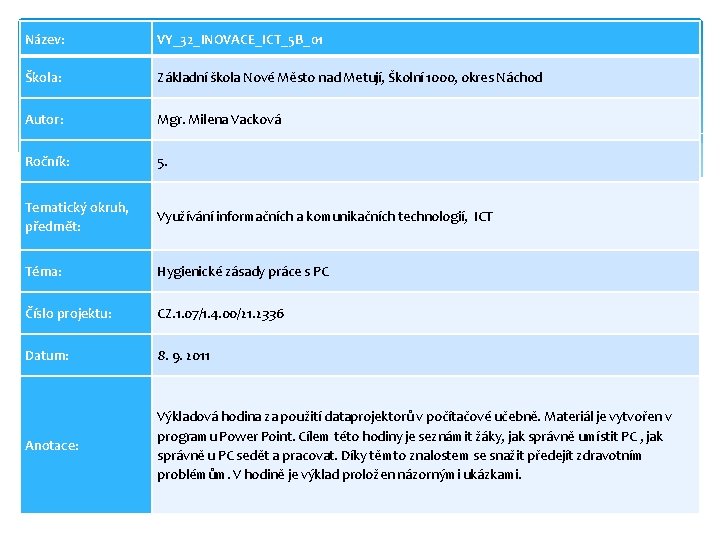 Název: VY_32_INOVACE_ICT_5 B_01 Škola: Základní škola Nové Město nad Metují, Školní 1000, okres Náchod