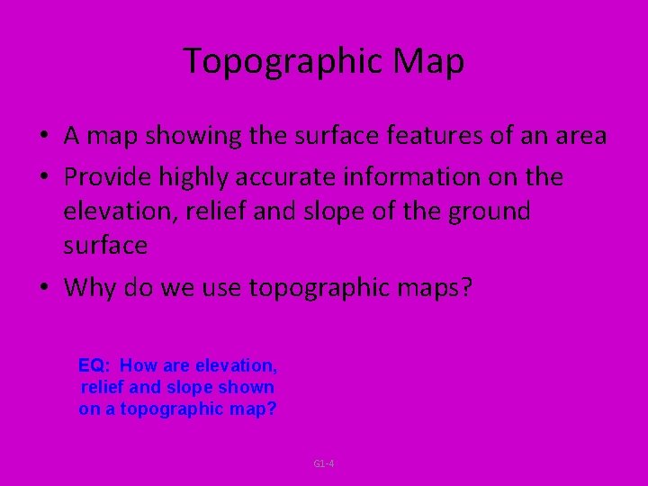 Topographic Map • A map showing the surface features of an area • Provide Topographic Map • A map showing the surface features of an area • Provide