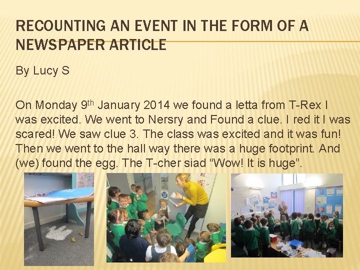RECOUNTING AN EVENT IN THE FORM OF A NEWSPAPER ARTICLE By Lucy S On