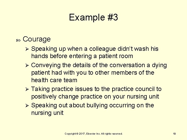 Example #3 Courage Speaking up when a colleague didn’t wash his hands before entering