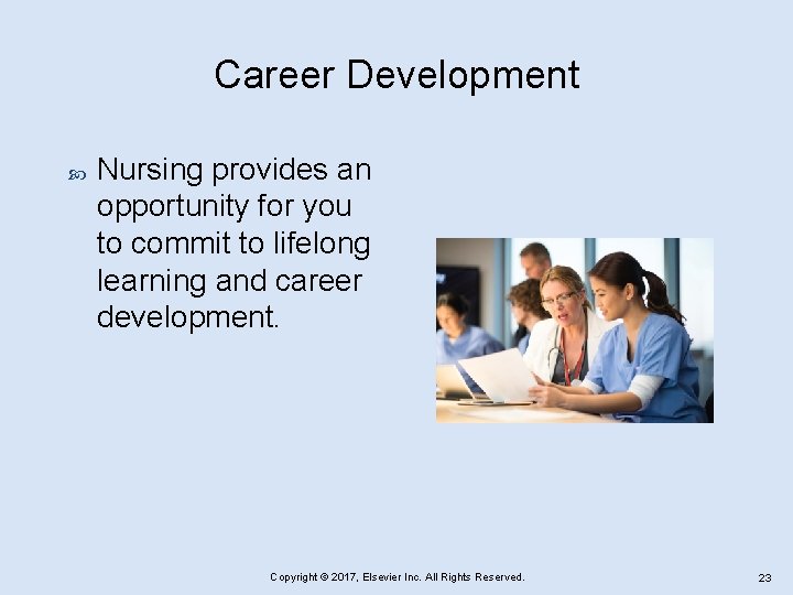 Career Development Nursing provides an opportunity for you to commit to lifelong learning and