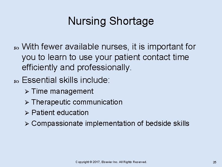 Nursing Shortage With fewer available nurses, it is important for you to learn to