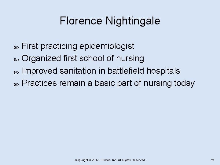 Florence Nightingale First practicing epidemiologist Organized first school of nursing Improved sanitation in battlefield