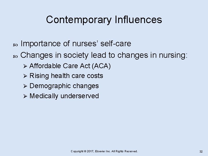 Contemporary Influences Importance of nurses’ self-care Changes in society lead to changes in nursing: