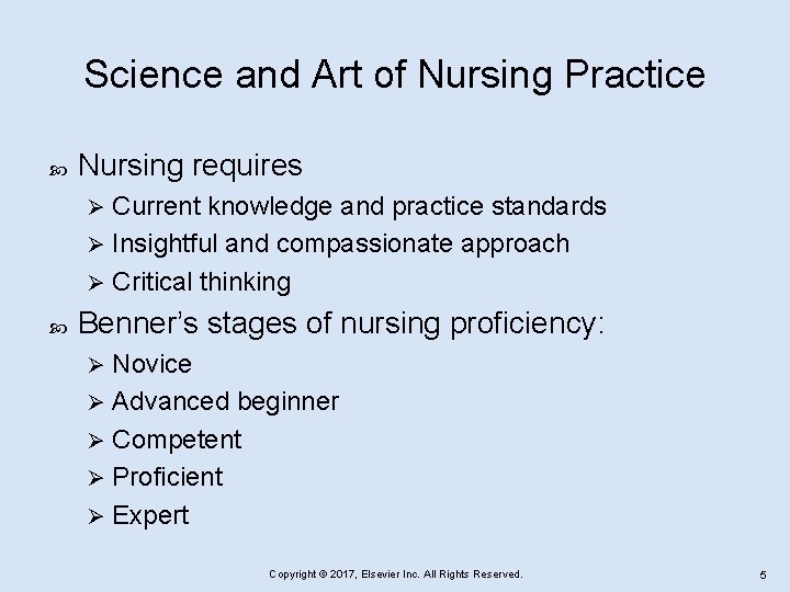 Science and Art of Nursing Practice Nursing requires Current knowledge and practice standards Ø