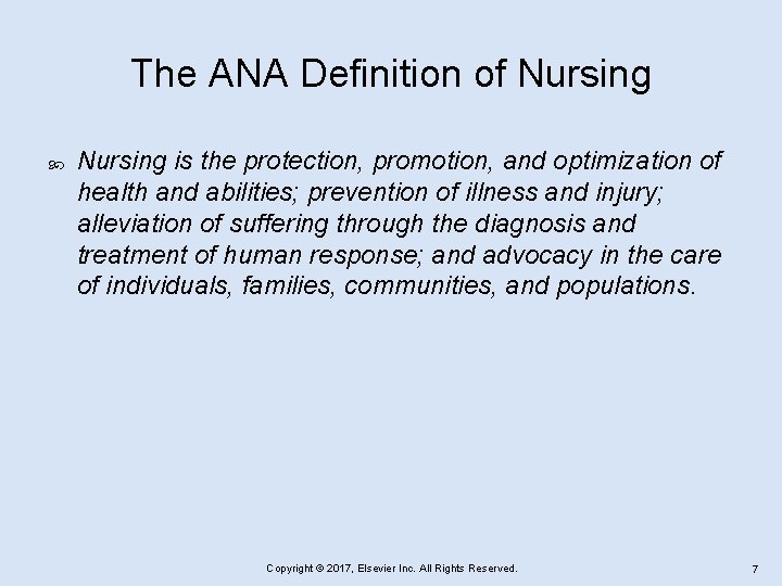 The ANA Definition of Nursing is the protection, promotion, and optimization of health and