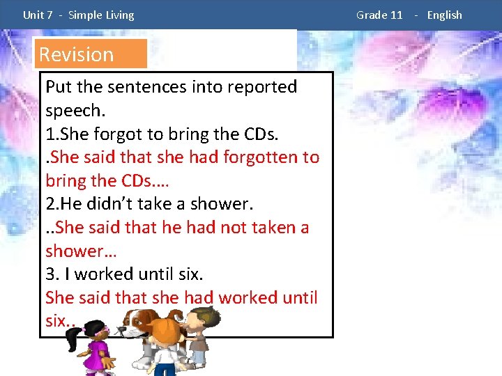  Unit 7 - Simple Living Revision Put the sentences into reported speech. 1.