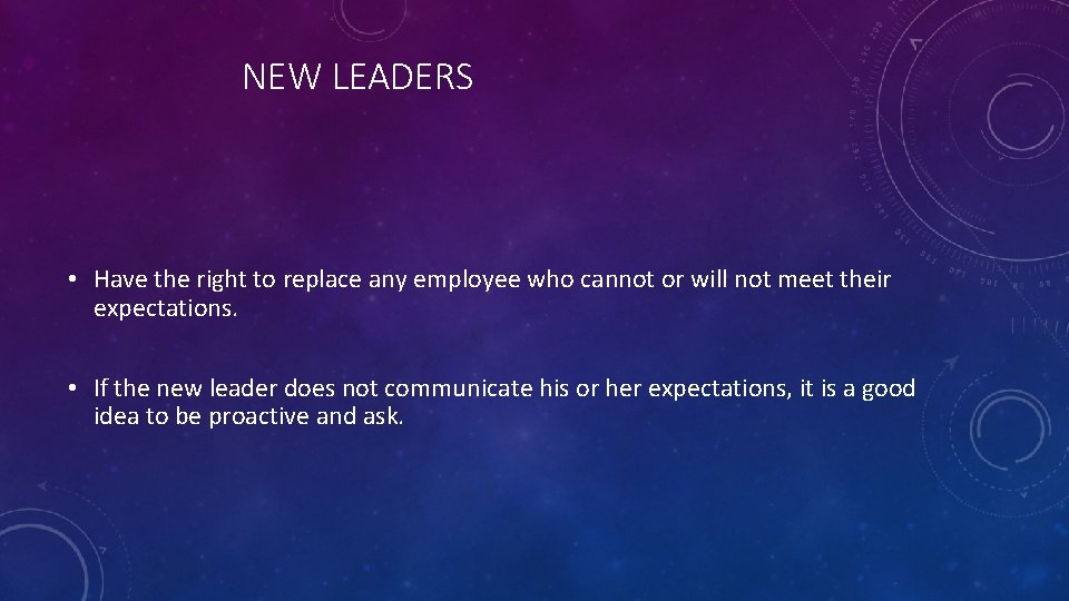 NEW LEADERS • Have the right to replace any employee who cannot or will