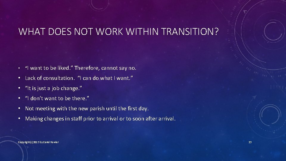 WHAT DOES NOT WORK WITHIN TRANSITION? • “I want to be liked. ” Therefore,