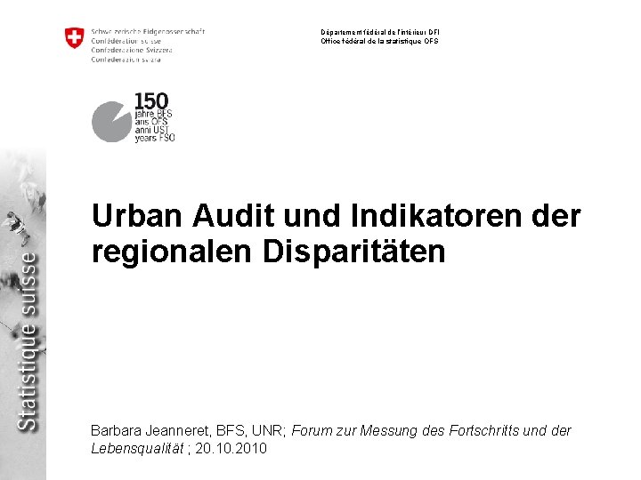 Département fédéral de l’intérieur DFI Office fédéral de la statistique OFS Urban Audit und
