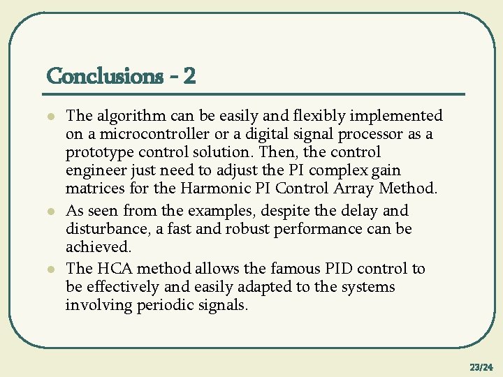 Conclusions - 2 l l l The algorithm can be easily and flexibly implemented
