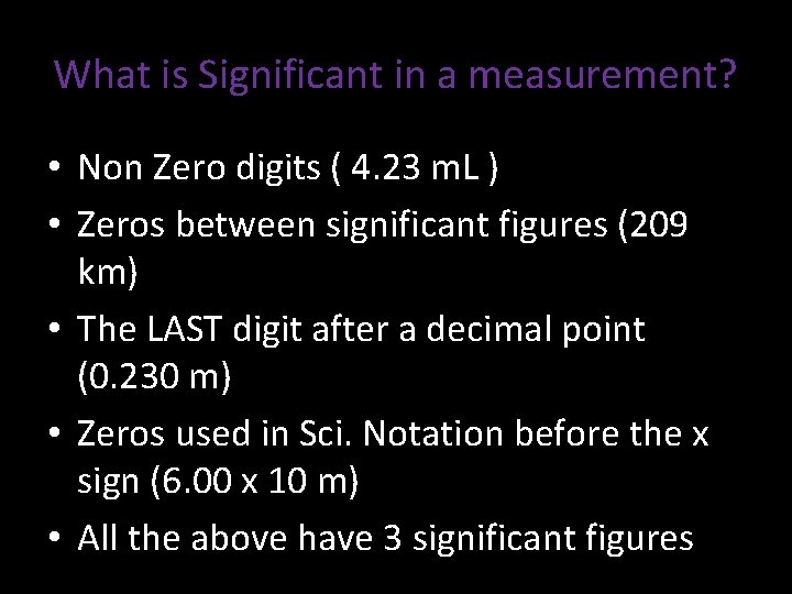 What is Significant in a measurement? • Non Zero digits ( 4. 23 m.