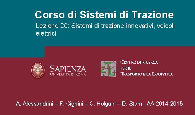 Corso di Sistemi di Trazione Lezione 20: Sistemi di trazione innovativi, veicoli elettrici A.