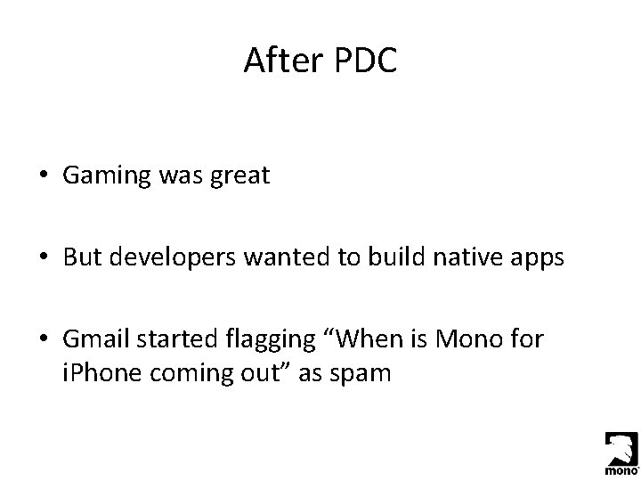 After PDC • Gaming was great • But developers wanted to build native apps