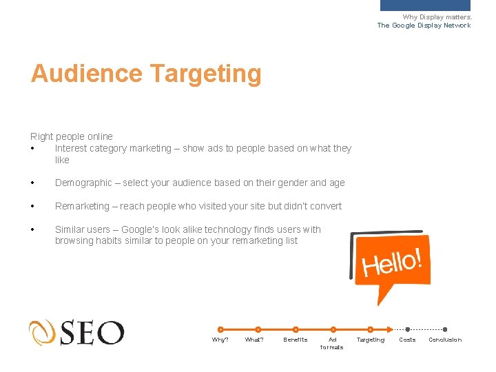 Why Display matters. The Google Display Network Audience Targeting Right people online • Interest