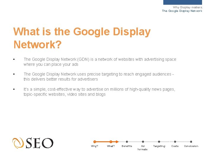 Why Display matters. The Google Display Network What is the Google Display Network? •