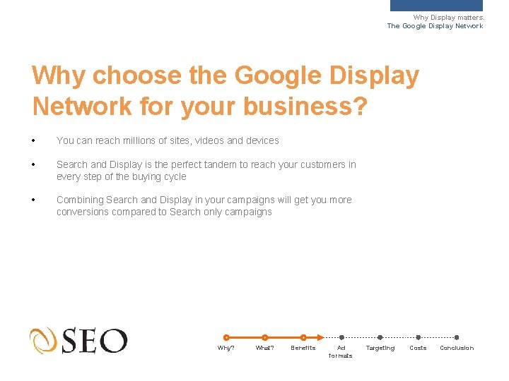 Why Display matters. The Google Display Network Why choose the Google Display Network for