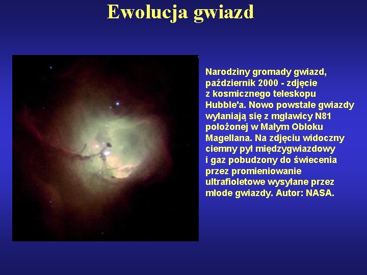 Ewolucja gwiazd Narodziny gromady gwiazd, październik 2000 - zdjęcie z kosmicznego teleskopu Hubble'a. Nowo