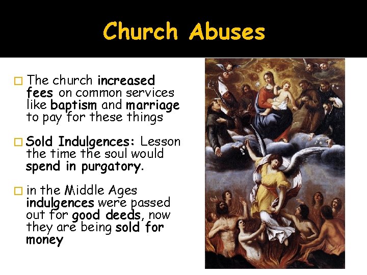 Church Abuses � The church increased fees on common services like baptism and marriage