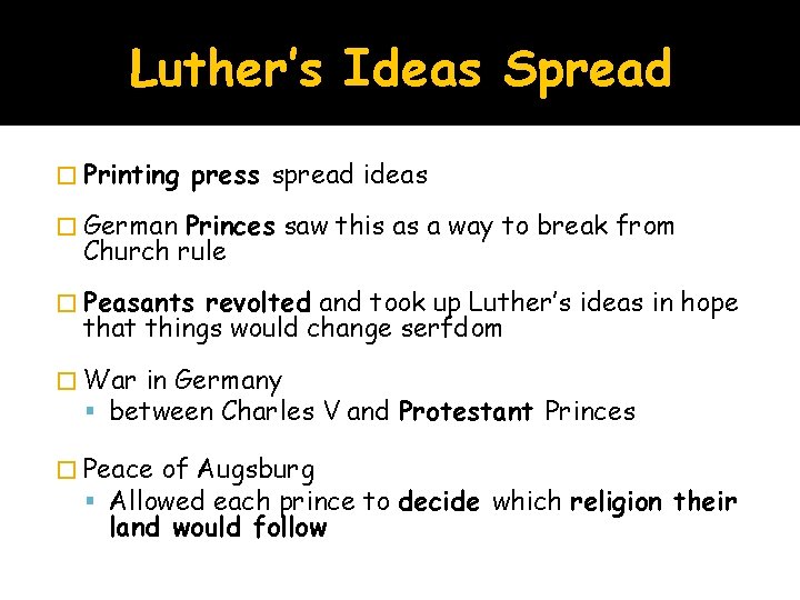 Luther’s Ideas Spread � Printing press spread ideas � German Princes saw this as