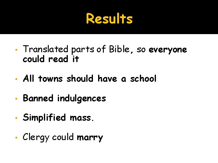 Results • Translated parts of Bible, so everyone could read it • All towns