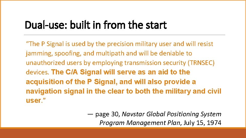 Dual-use: built in from the start “The P Signal is used by the precision